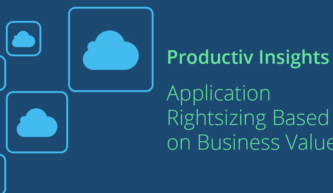 Productiv Insights: Application Rightsizing Based on Business Value