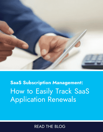 SaaS Subscription Management: How to Easily Track SaaS Application Renewals