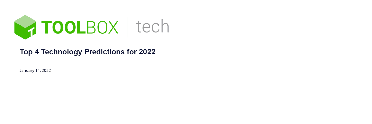Top 4 Technology Predictions for 2022