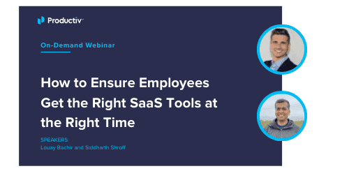 How to Ensure Employees Get the Right SaaS Tools at the Right Time