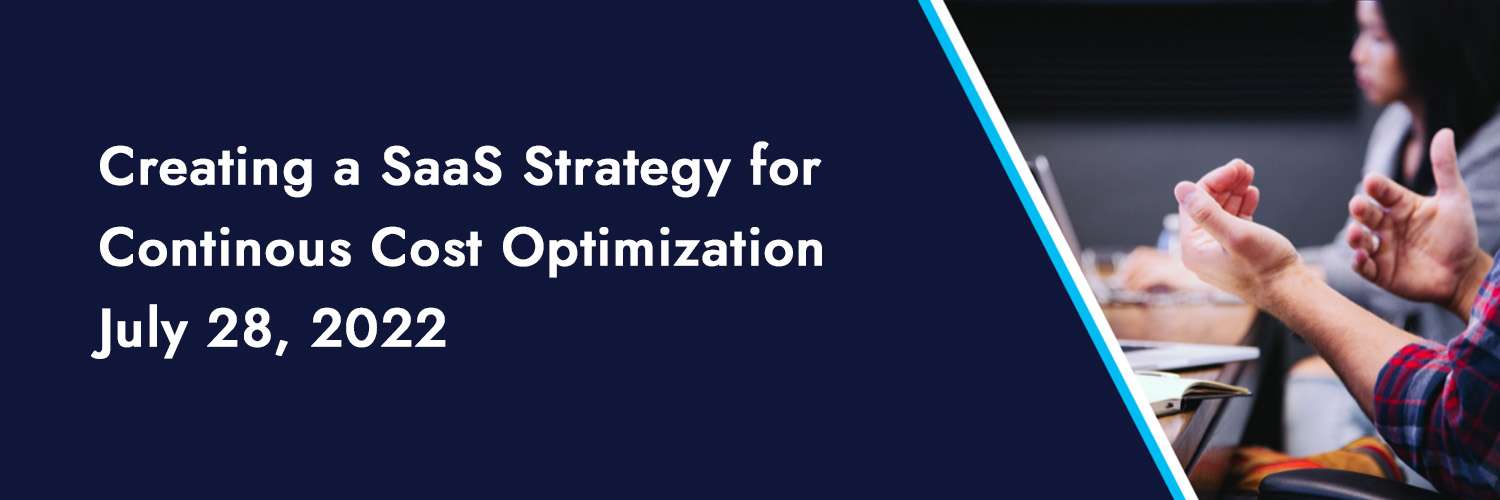 Creating a SaaS Strategy for Continuous Cost Optimization | Webinar