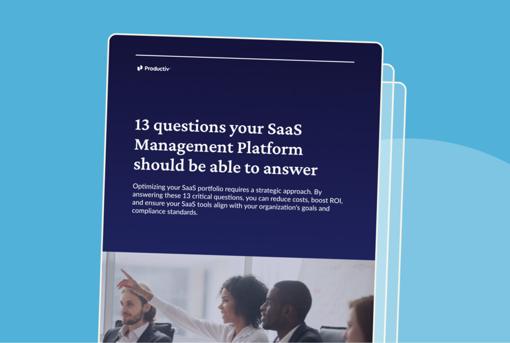 Image reads "13 questions your SaaS Management Platform should be able to answer"