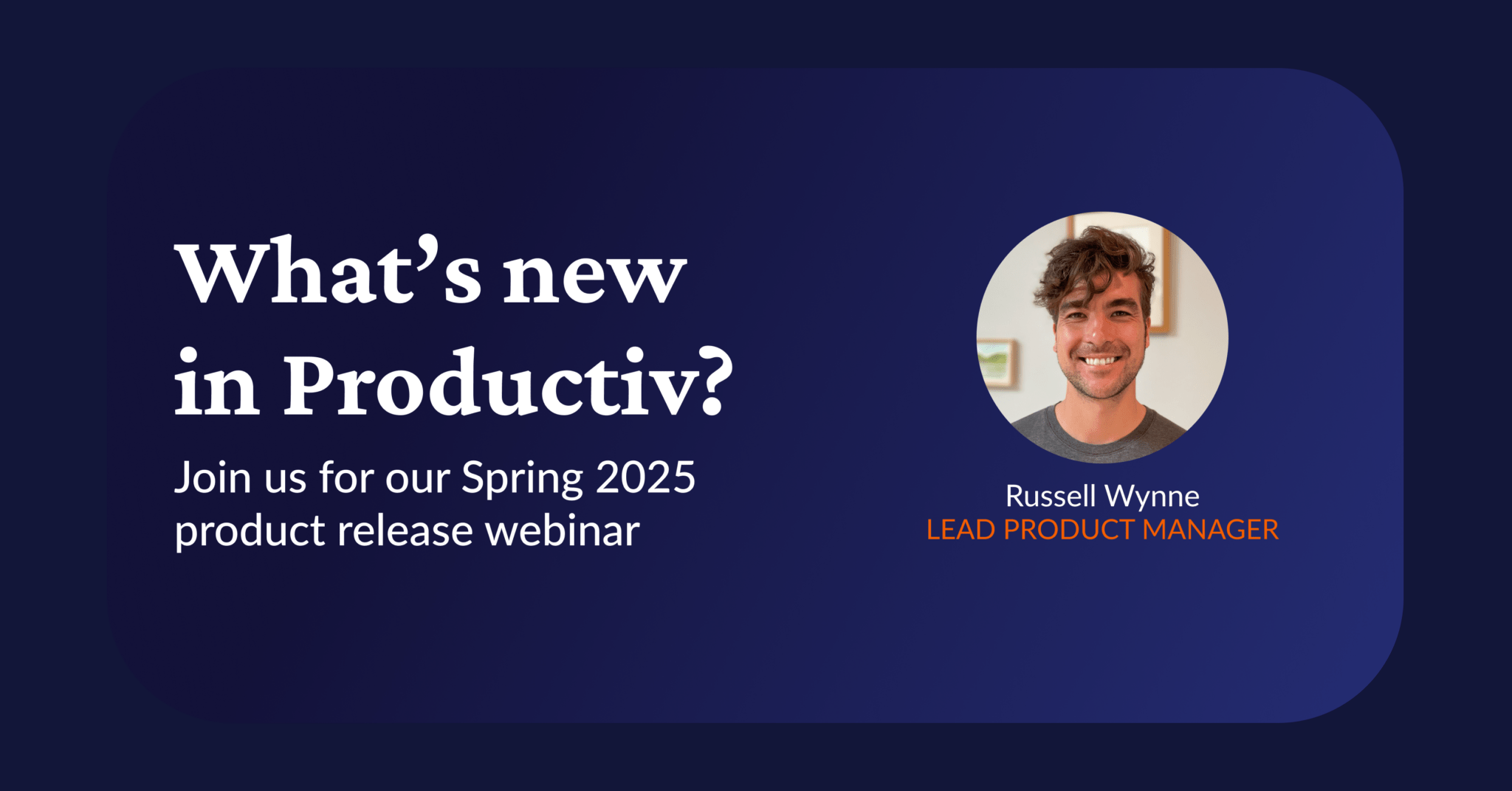 What's new in Productiv? Join us for our Spring 2025 product release webinar