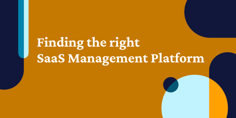 Finding the right SaaS Management Platform