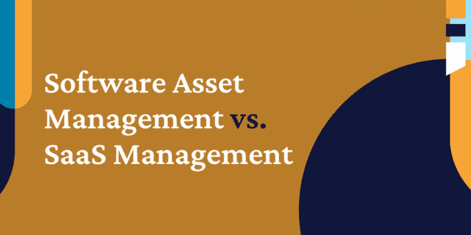 Software Asset Management vs. SaaS Management