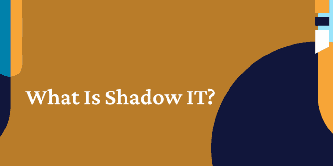 What is Shadow IT