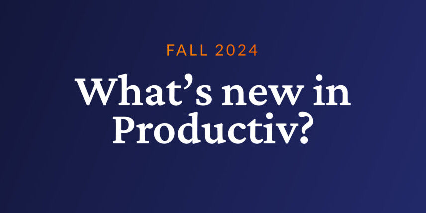 Image reads "Fall 2024 - What's new in Productiv"